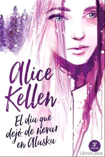 Descargar gratis ebook EL DIA QUE DEJO DE NEVAR EN ALASKA en epub