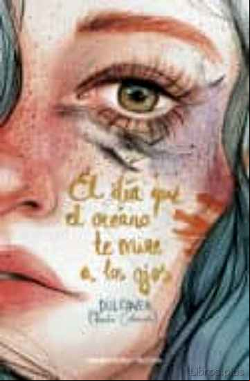 Descargar gratis ebook EL DIA QUE EL OCEANO TE MIRE A LOS OJOS en epub