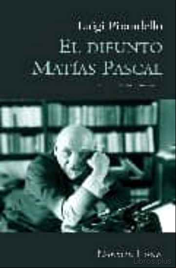 Descargar gratis ebook EL DIFUNTO MATIAS PASCAL en epub