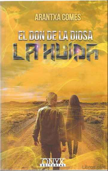 Descargar gratis ebook EL DON DE LA DIOSA: LA HUIDA en epub