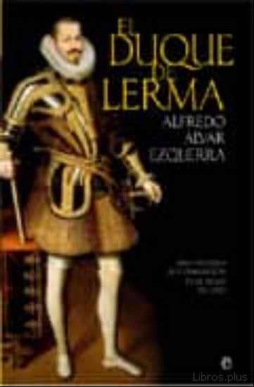 Descargar ebook EL DUQUE DE LERMA: UNA HISTORIA DE CORRUPCION EN EL SIGLO DE ORO