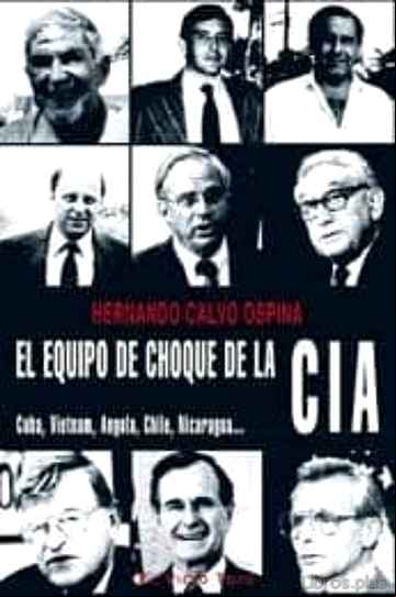 Descargar gratis ebook EL EQUIPO DE CHOQUE DE LA CIA: CUBA, VIETNAM, ANGOLA, CHILE (EL V IEJO TOPO) en epub
