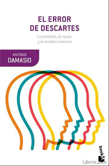 Descargar gratis ebook EL ERROR DE DESCARTES: LA EMOCION, LA RAZON Y EL CEREBRO HUMANO en epub