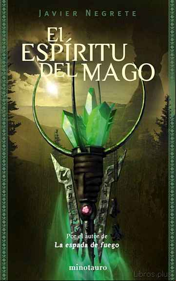 Descargar gratis ebook EL ESPIRITU DEL MAGO (TETRALOGIA LA ESPADA DE FUEGO 2) en epub