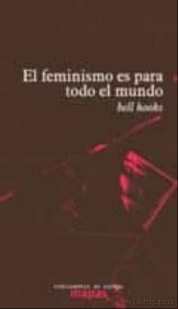 Descargar gratis ebook EL FEMINISMO ES PARA TODO EL MUNDO en epub