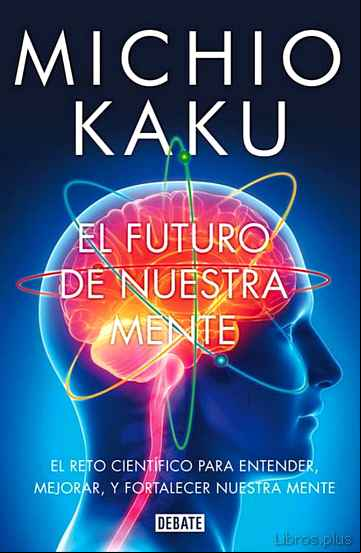Descargar gratis ebook EL FUTURO DE NUESTRA MENTE en epub
