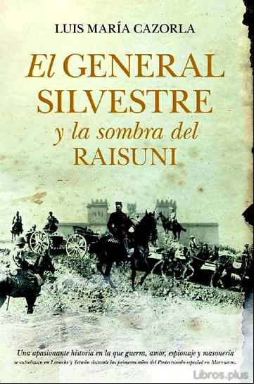 Descargar gratis ebook EL GENERAL SILVESTRE Y LA SOMBRA DEL RAISUNI en epub