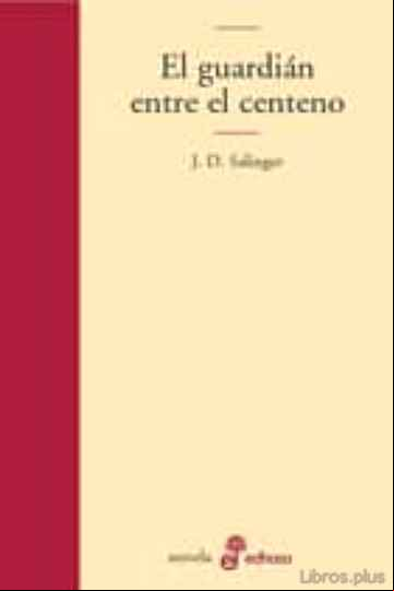 Descargar gratis ebook EL GUARDIAN ENTRE EL CENTENO en epub