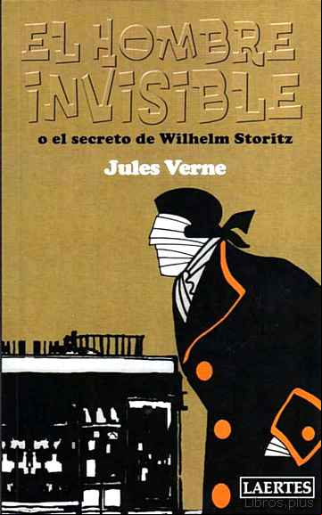 Descargar gratis ebook EL HOMBRE INVISIBLE O EL SECRETO DE WILHELM STORITZ en epub