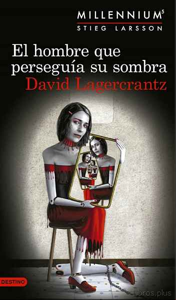 Descargar ebook EL HOMBRE QUE PERSEGUIA SU SOMBRA (SERIE MILLENNIUM 5)