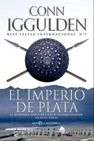 Descargar ebook EL IMPERIO DE PLATA: LA HISTORIA EPICA DEL GRAN CONQUISTADOR GENG IS KHAN