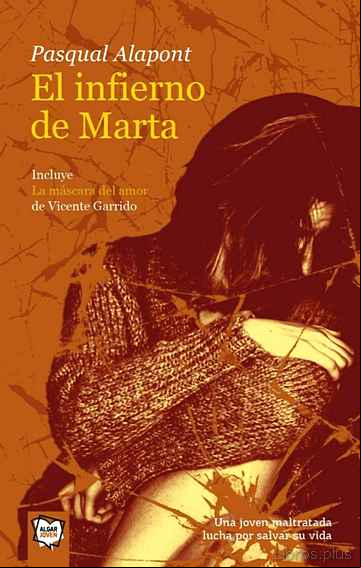 Descargar gratis ebook EL INFIERNO DE MARTA; LA MASCARA DEL AMOR (2ª ED.) en epub