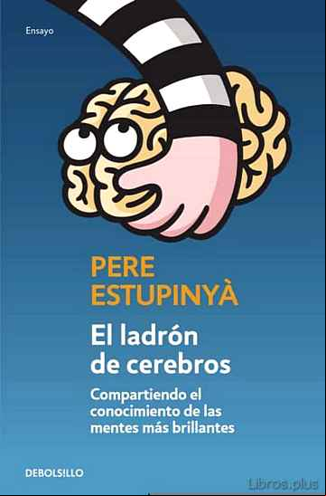 Descargar ebook EL LADRON DE CEREBROS: COMPARTIENDO EL CONOCIMIENTO CIENTIFICO DE LAS MENTES MAS BRILLANTES