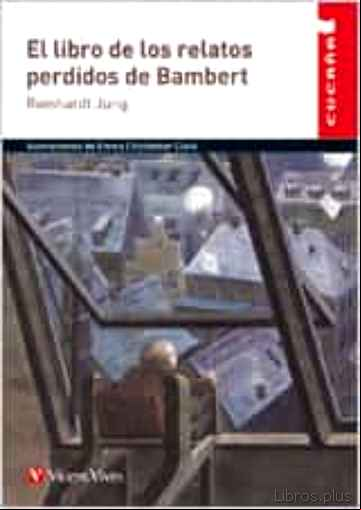 Descargar gratis ebook EL LIBRO DE LOS RELATOS PERDIDOS DE BAMBERT (EDUCACION PRIMARIA. AUXILIAR) en epub