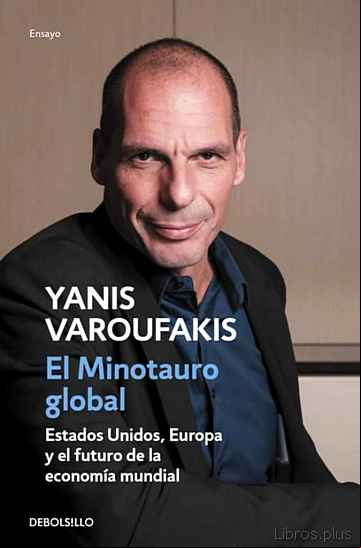 Descargar gratis ebook EL MINOTAURO GLOBAL: ESTADOS UNIDOS, EUROPA Y EL FUTURO DE LA ECONOMIA MUNDIAL en epub