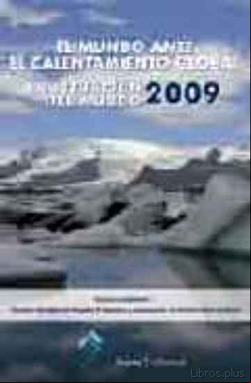 Descargar gratis ebook EL MUNDO ANTE EL CALENTAMIENTO GLOBAL: LA SITUACION DEL MUNDO 200 9: INFORME ANUAL DE THE WORLDWATCH INSTITUTE en epub