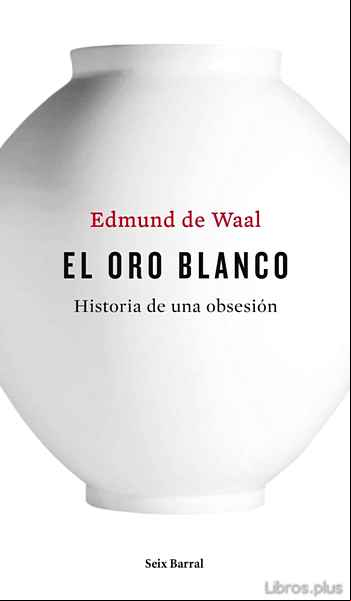 Descargar gratis ebook EL ORO BLANCO: HISTORIA DE UNA OBSESION en epub