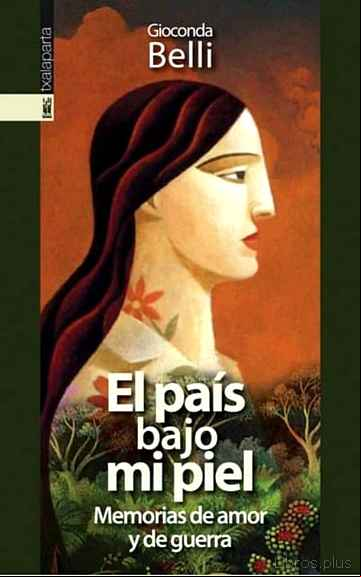 Descargar ebook EL PAIS BAJO MI PIEL MEMORIAS DE AMOR Y GUERRA