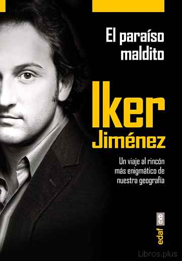 Descargar gratis ebook EL PARAÍSO MALDITO: UN VIAJE AL RINCÓN MÁS ENIGMÁTICO DE NUESTRA GEOGRAFIA en epub