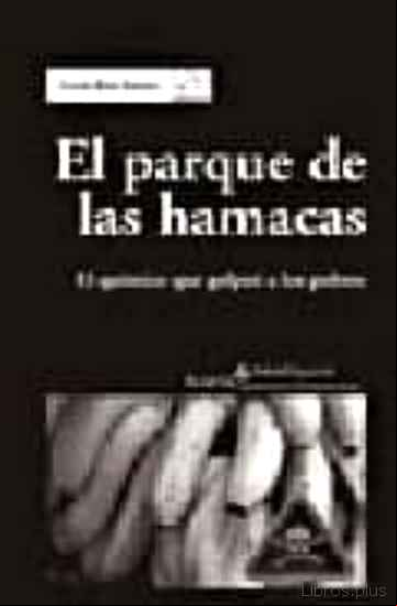Descargar gratis ebook EL PARQUE DE LAS HAMACAS: EL QUIMICO QUE GOLPEO A LOS POBRES en epub