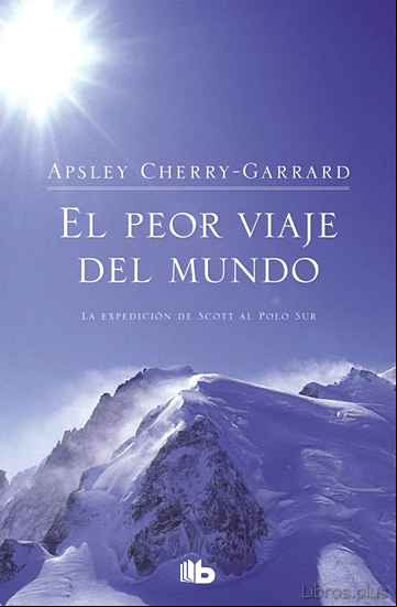 Descargar gratis ebook EL PEOR VIAJE DEL MUNDO: LA EXPEDICION DE SCOTT AL POLO SUR en epub