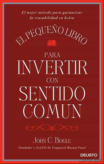 Descargar gratis ebook EL PEQUEÑO LIBRO PARA INVERTIR CON SENTIDO COMUN en epub