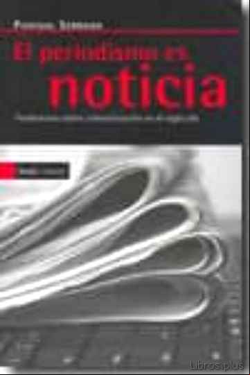Descargar gratis ebook EL PERIODISMO ES NOTICIA en epub