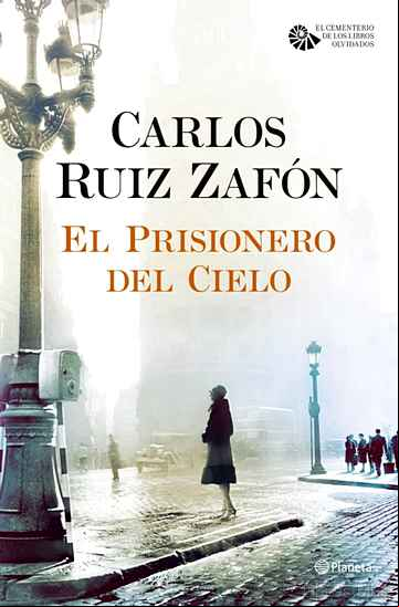 Descargar gratis ebook EL PRISIONERO DEL CIELO (SERIE EL CEMENTERIO DE LOS LIBROS OLVIDADOS, 3) en epub