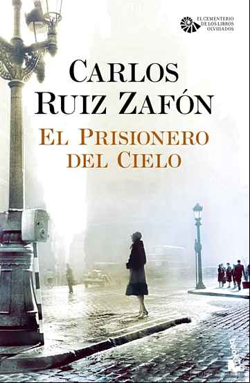 Descargar gratis ebook EL PRISIONERO DEL CIELO (SERIE EL CEMENTERIO DE LOS LIBROS OLVIDADOS, 3) en epub