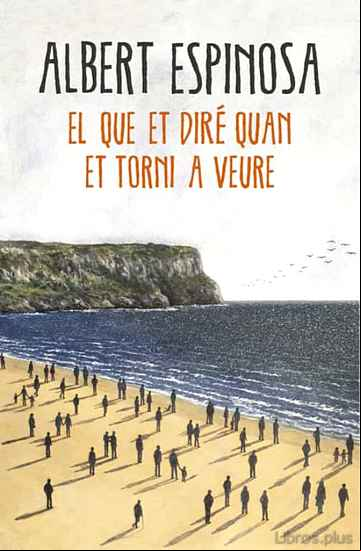 Descargar ebook EL QUE ET DIRE QUAN ET TORNI A VEURE