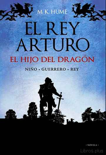 Descargar gratis ebook EL REY ARTURO: EL HIJO DEL DRAGON en epub