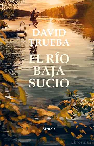 Descargar gratis ebook EL RÍO BAJA SUCIO (CARTONE) en epub