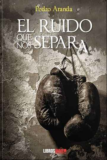 Descargar gratis ebook EL RUIDO QUE NOS SEPARA en epub