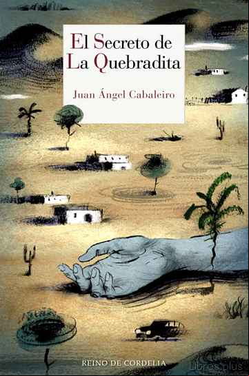 Descargar gratis ebook EL SECRETO DE LA QUEBRADITA (XX PREMIO FRANCISCO GARCIA PAVON DE NARRATIVA POLICIACA) en epub