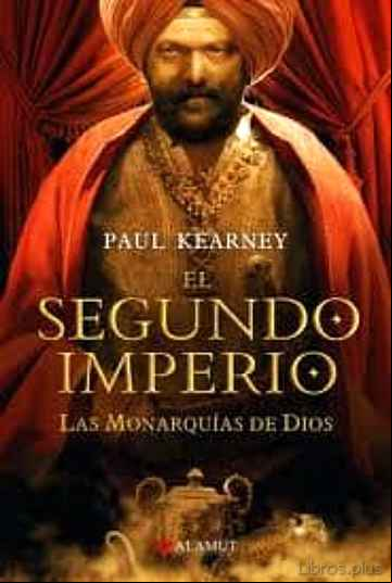 Descargar gratis ebook EL SEGUNDO IMPERIO: LAS MONARQUIAS DE DIOS 4 en epub