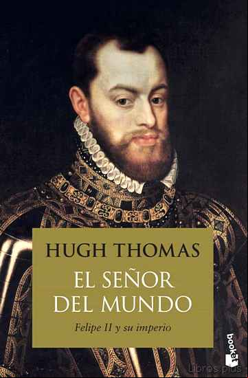Descargar ebook EL SEÑOR DEL MUNDO: FELIPE II Y SU IMPERIO
