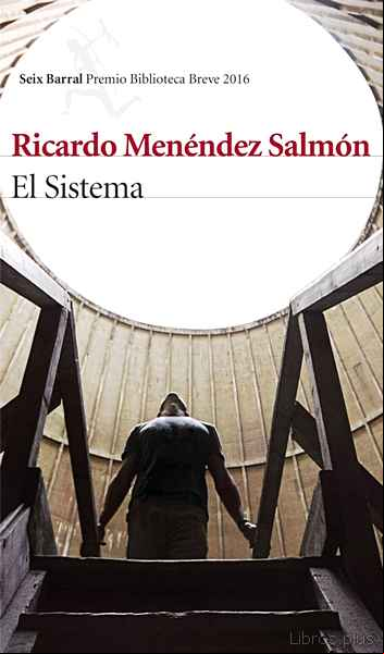 Descargar gratis ebook EL SISTEMA (PREMIO BIBLIOTECA BREVE 2016) en epub