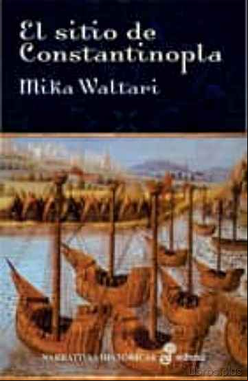 Descargar gratis ebook EL SITIO DE CONSTANTINOPLA: LA CAIDA DEL IMPERIO BIZANTINO en epub