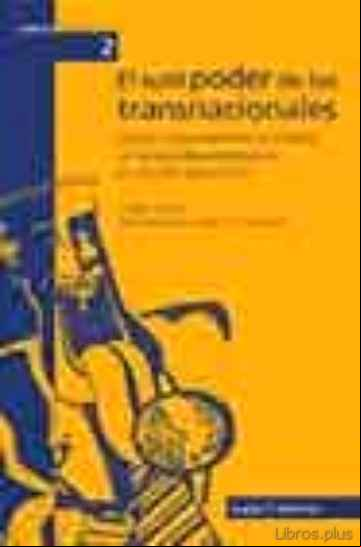 Descargar gratis ebook EL SUTIL PODER DE LAS TRANSNACIONALES: LOGICA, FUNCIONAMIENTO E I MPACTO DE LAS GRANDES EMPRESAS EN UN MUNDO GLOBALIZADO en epub