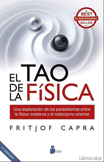 Descargar gratis ebook EL TAO DE LA FISICA: UNA EXPLORACION DE LOS PARALELISMOS ENTRE LA FÍSICA MODERNA Y EL MISTICISMO ORIENTAL en epub