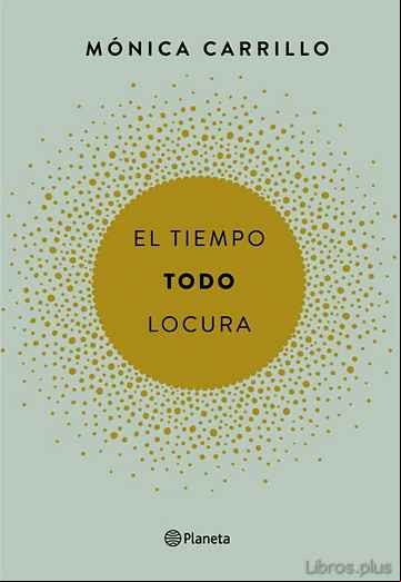 Descargar gratis ebook EL TIEMPO. TODO. LOCURA en epub