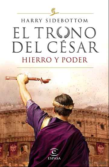 Descargar gratis ebook EL TRONO DEL CÉSAR 1: HIERRO Y PODER en epub