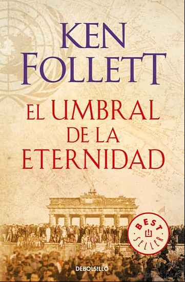 Descargar gratis ebook EL UMBRAL DE LA ETERNIDAD (THE CENTURY 3) en epub