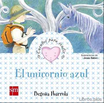 Descargar gratis ebook EL UNICORNIO AZUL (CUENTOS PARA SENTIR EMOCIONES) ILUSION en epub