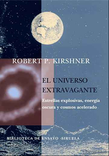 Descargar gratis ebook EL UNIVERSO EXTRAVAGANTE: ESTRELLAS EXPLOSIVAS, ENERGIA OSCURA Y COSMOS ACELERADO en epub