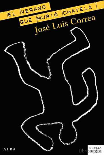 Descargar ebook EL VERANO QUE MURIO CHAVELA (SERIE RICARDO BLANCO 7)