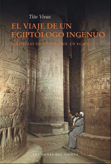 Descargar gratis ebook EL VIAJE DE UN EGIPTÓLOGO INGENUO en epub
