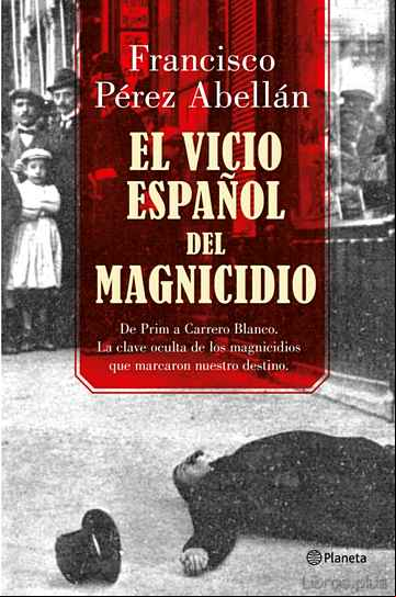 Descargar gratis ebook EL VICIO ESPAÑOL DEL MAGNICIDIO en epub