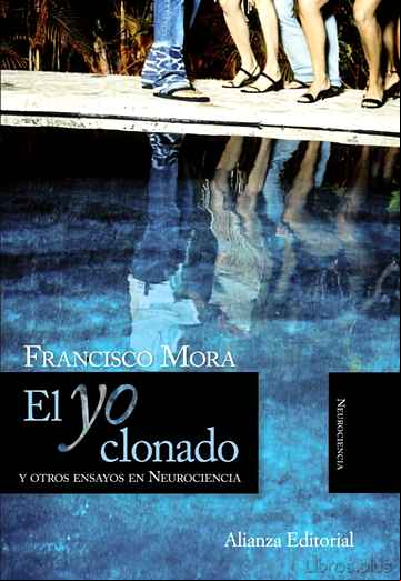 Descargar ebook EL YO CLONADO: Y OTROS ENSAYOS EN NEUROCIENCIA
