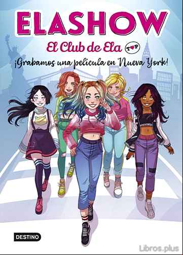 Descargar ebook ELASHOW. EL CLUB DE ELA TOP 1. ¡GRABAMOS UNA PELÍCULA EN NUEVA YO RK!